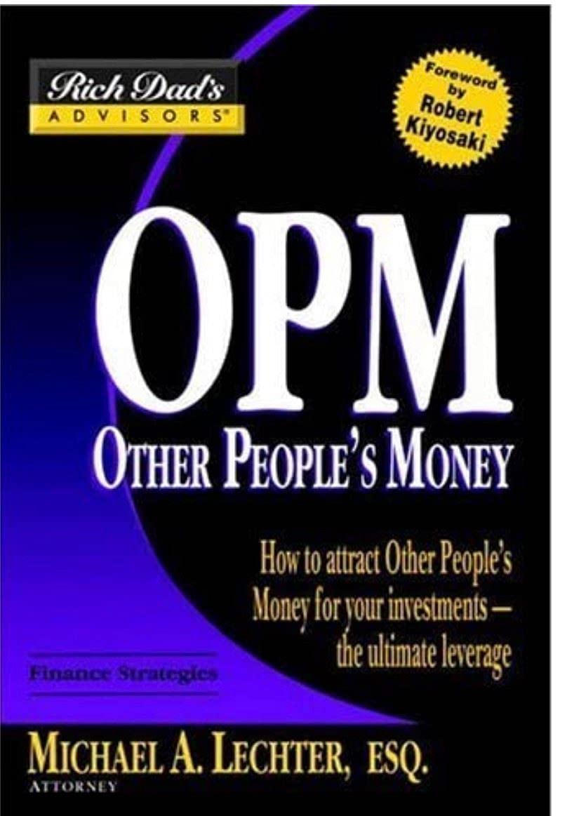 OPM: How to Attract Other People's Money for Your Investments
