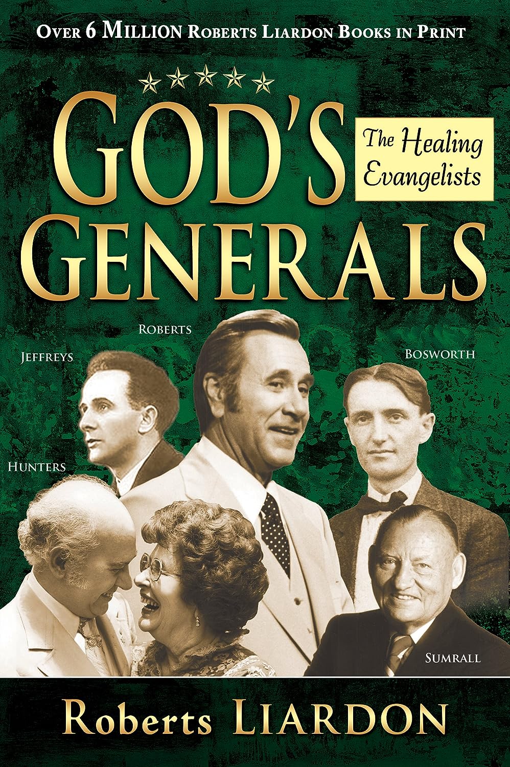 God's Generals: The Healing Evangelists (Volume 4)