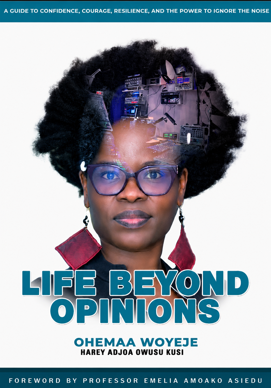 Life Beyond Opinions: A Guide to Confidence, Courage, Resilience, and the Power to Ignore the Noise