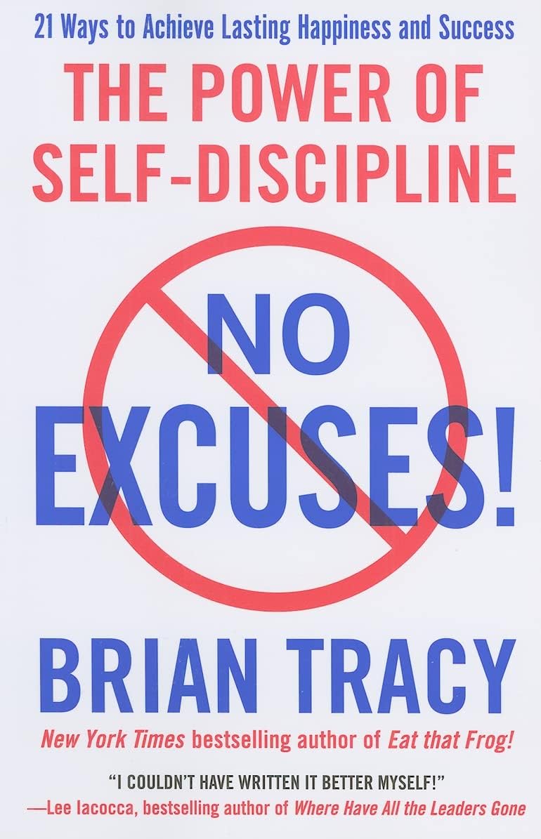 No Excuses!: The Power of Self-Discipline for Success in Your Life