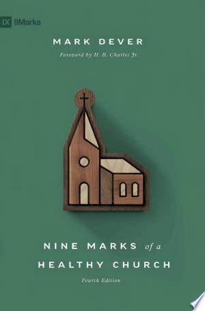 Nine Marks Of A Healthy Church (4Th Edition)