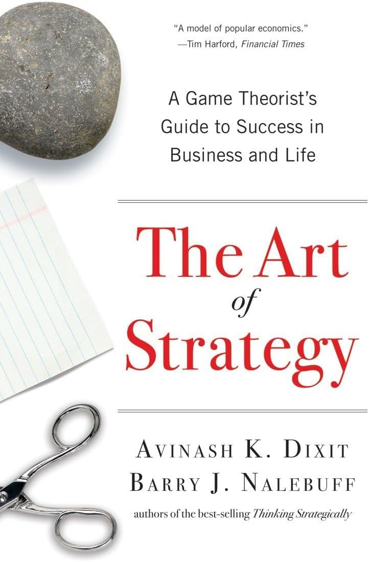 The Art Of Strategy: A Game Theorist'S Guide To Success In Business And Life
