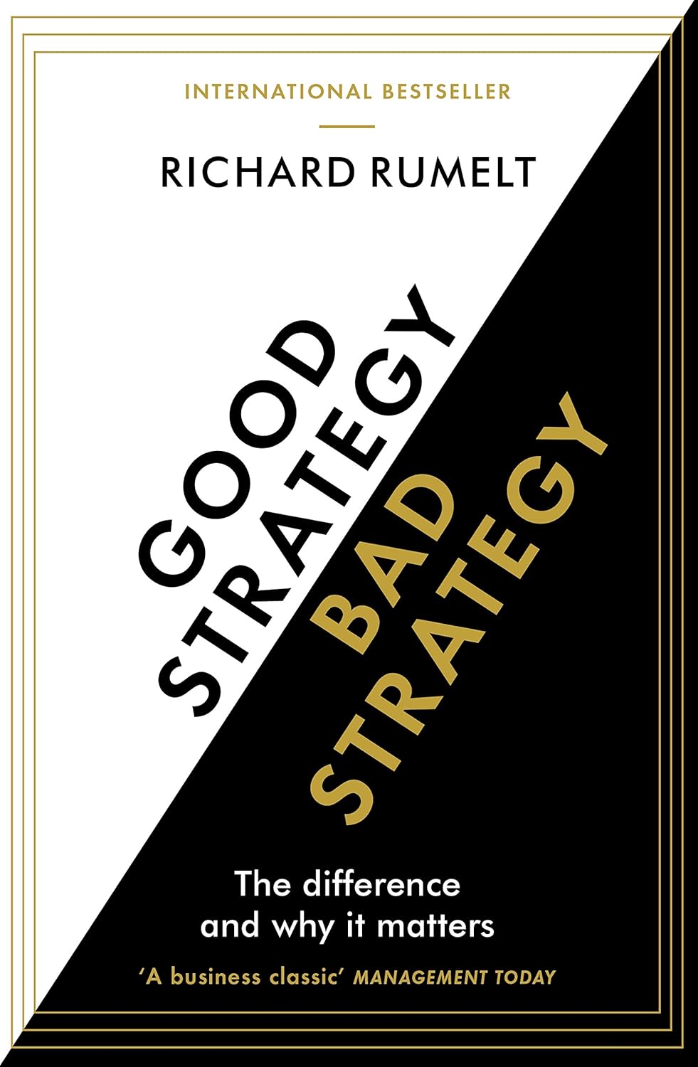 Good Strategy/Bad Strategy: The Difference And Why It Matters