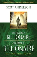 Think Like A Billionaire Become A Billionaire 