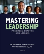 Mastering Leadership: Principles, Practice And Lessons