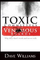 Toxic Committees and Venomous Boards
