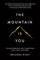 The Mountain Is You: Transform Self-Sabotage Into Self-Mastery