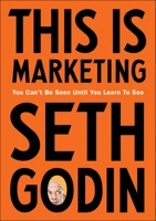 This is Marketing: You Can't be Seen Until You Learn to See