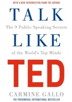 Talk Like TED: The 9 Public-Speaking Secrets of the World's Top Minds