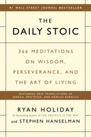 The Daily Stoic: 366 Meditations On Wisdom and Perseverance